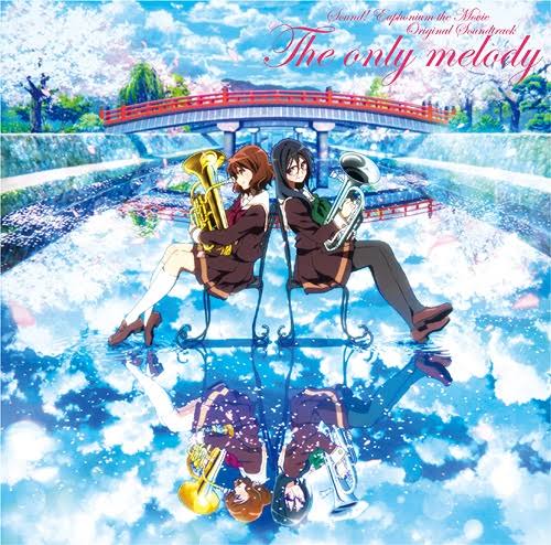 Sound! Euphonium The Movie Original Soundtrack: The Only Melody