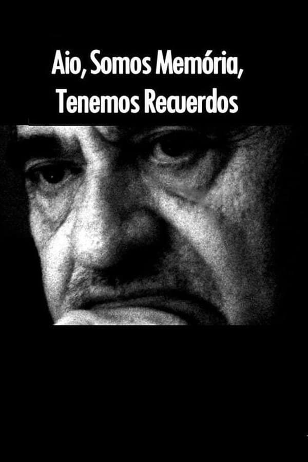 Aio, Somos Memória, Temos Lembranças