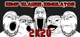 Simp Slayer Simulator 2k20
