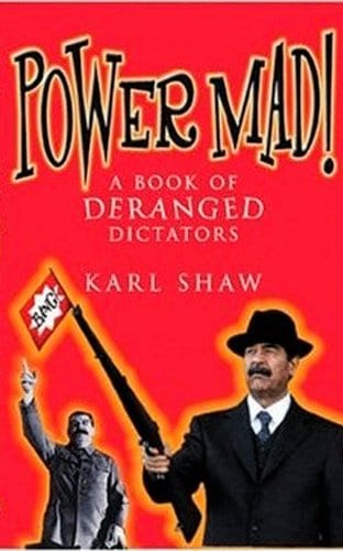 Power Mad! A Book of Deranged Dictators
