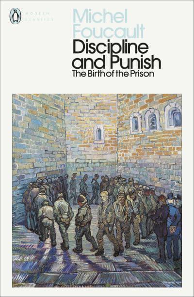 Discipline & Punish: The Birth of the Prison