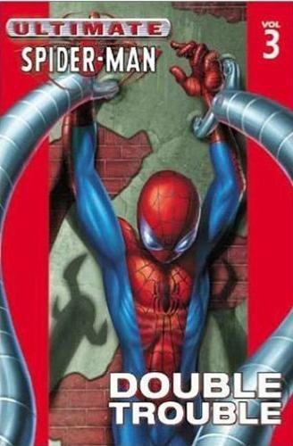 Ultimate Spider-Man Volume 3: Double Trouble