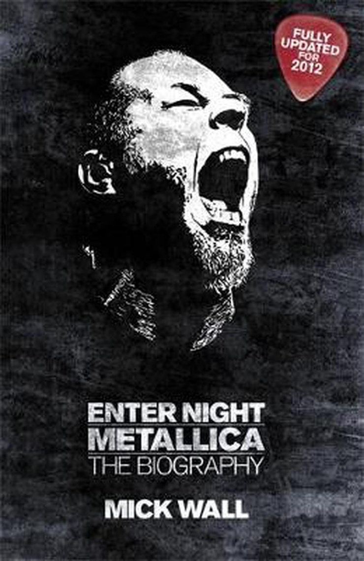 Enter Night: A Biography of Metallica