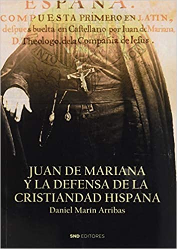 Juan de Mariana y La Defensa De La Cristiandad Hispana