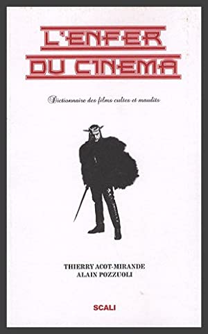 L'enfer du cinéma : Tome 1, Dictionnaire des films cultes et maudits