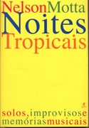 Noites tropicais: Solos, improvisos e memorias musicais (Portuguese Edition)