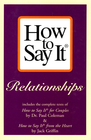 How to Say It: Relationships—How to Say It for Couples & How to Say It from the Heart