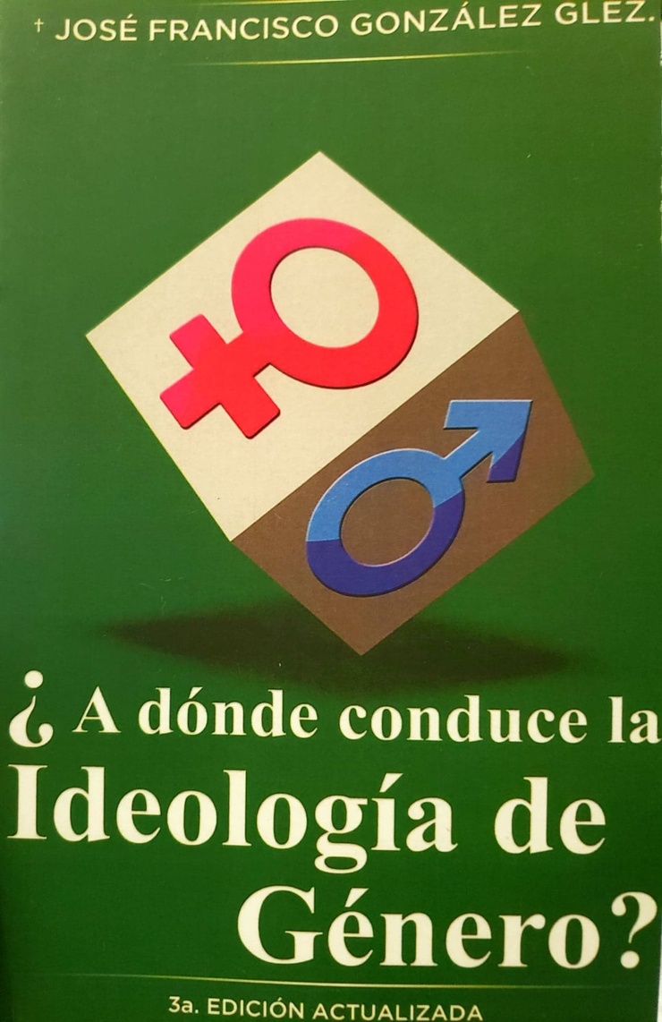¿A Dónde Conduce la Ideología de Género?
