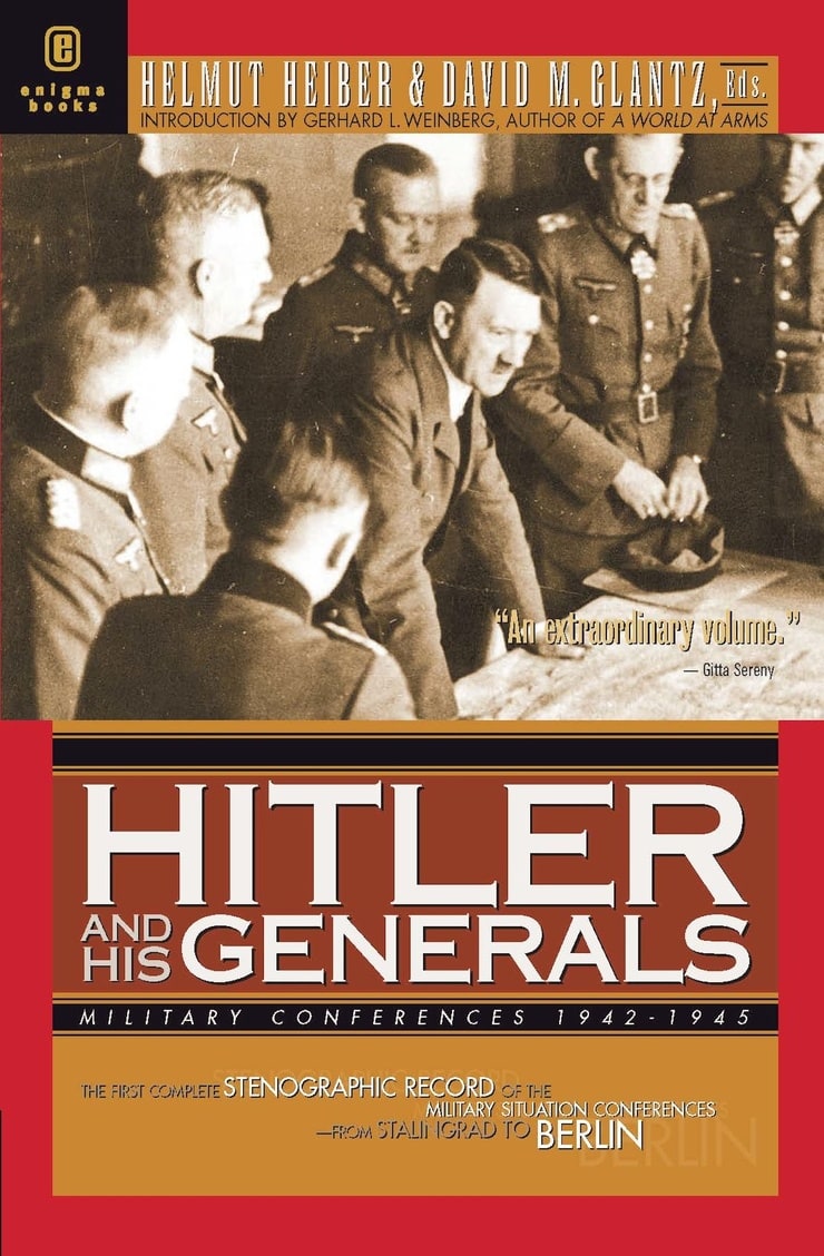Hitler and His Generals: Military Conferences 1942-1945