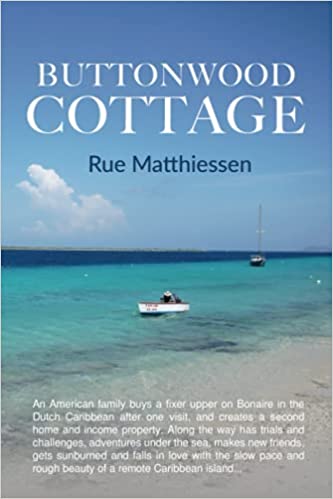 Buttonwood Cottage: An American family buys a fixer upper on Bonaire in the Caribbean Netherlands after one visit, and creates a second home and income property.