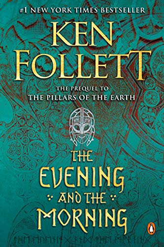 The Evening and the Morning: A Novel (Kingsbridge)