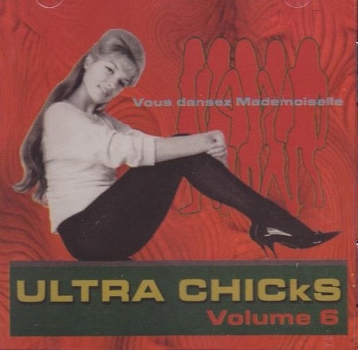 Ultra Chicks Vous Dansez Mademoiselle Volume 6