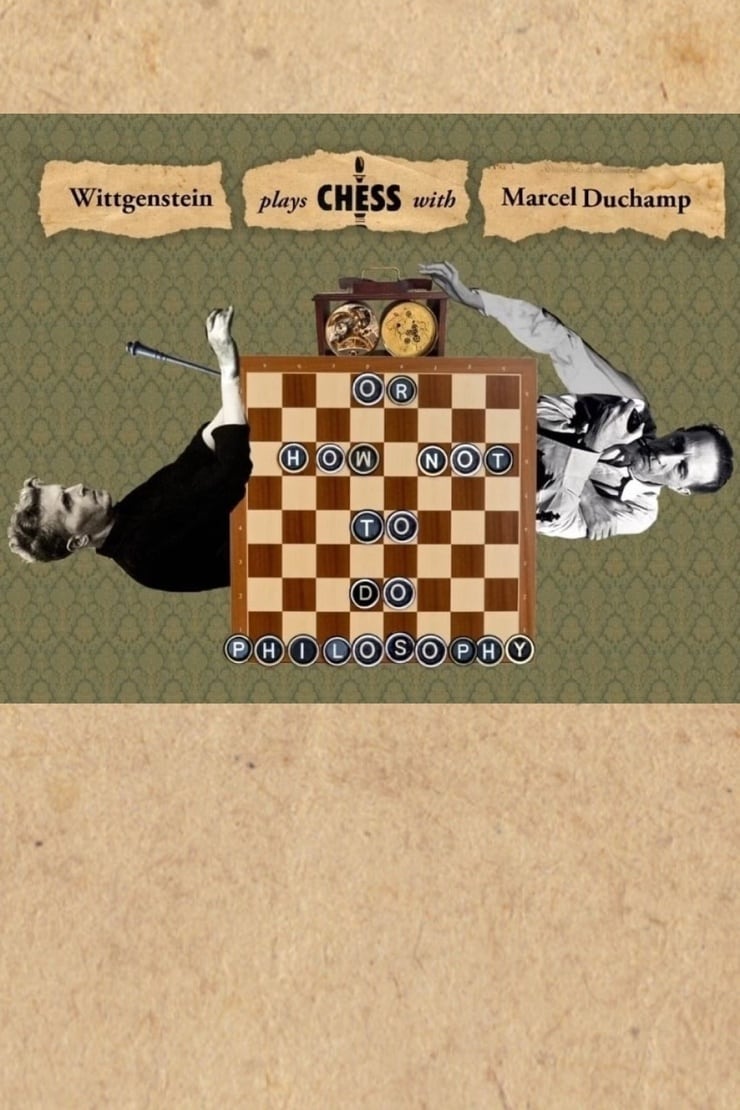 Wittgenstein Plays Chess with Marcel Duchamp, or How Not to Do Philosophy
