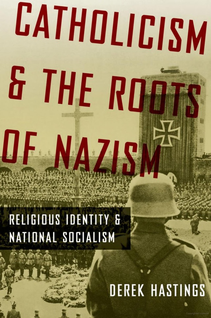 CATHOLICISM AND THE ROOTS OF NAZISM — RELIGIOUS IDENTITY AND NATIONAL SOCIALISM 