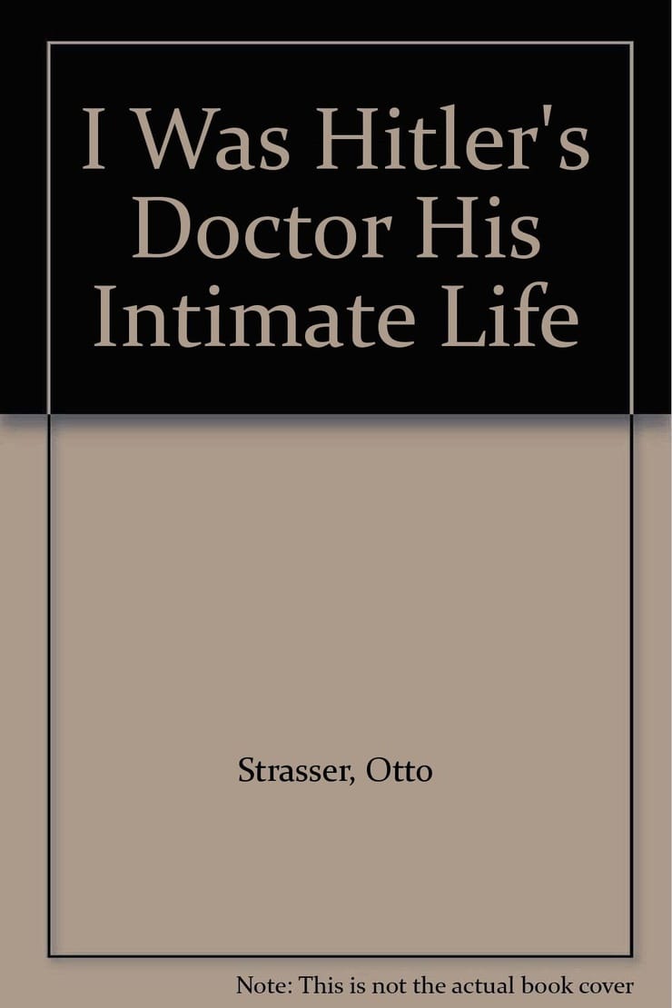 I Was Hitler's Doctor His Intimate Life