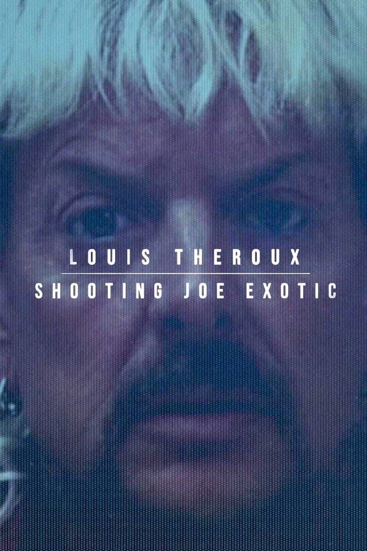 Louis Theroux: Shooting Joe Exotic