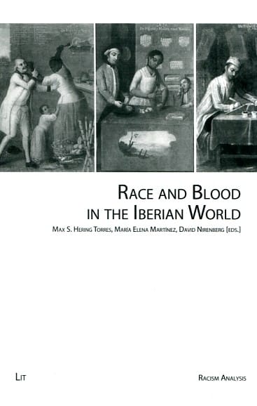 Race and Blood in the Iberian World 