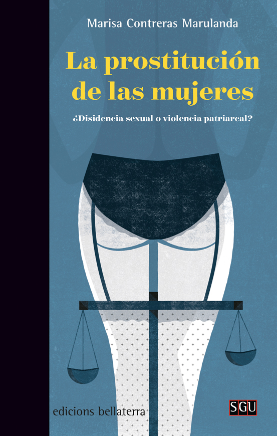 La Prostitución De Las Mujeres, ¿Disidencia Sexual O Violencia Patriarcal?