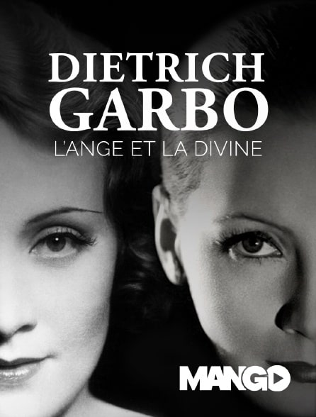 Dietrich, Garbo, l'ange et la divine