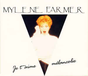 Mylène Farmer: Je t'aime mélancolie