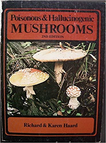 Poisonous and Hallucinogenic Mushrooms