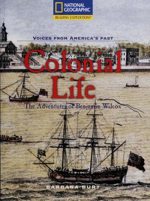 Voices From America's Past: Colonial Life – The Adventures of Benjamin Wilcox