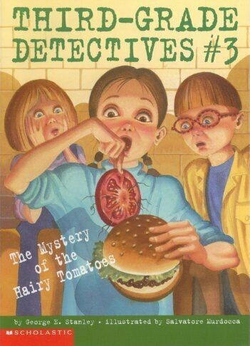Third Grade Detectives, No. 3: Mystery of the Hairy Tomatoes