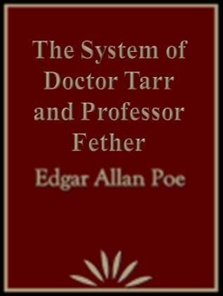 The System of Doctor Tarr and Professor Fether