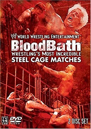 WWE BloodBath Wrestling's Most Incredible Steel Cage Matches
