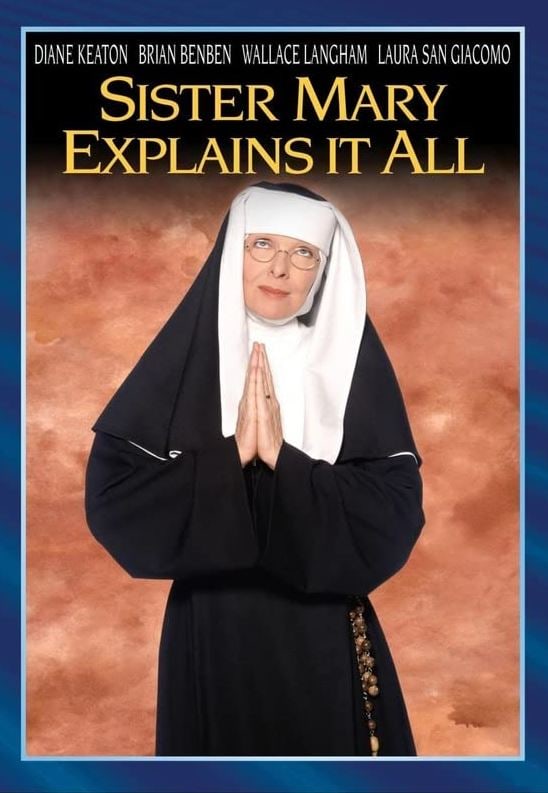 Sister Mary Explains It All