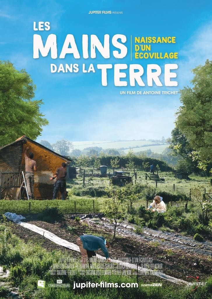 Les mains dans la terre: Naissance d'un écovillage Les mains dans la terre: Naissance d'un écovillage