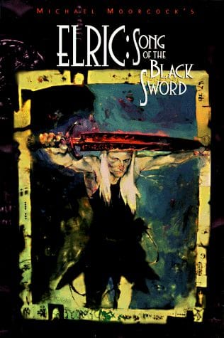 Elric: Song of the Black Sword (The Tale of the Eternal Champion Series, Bk. 5)