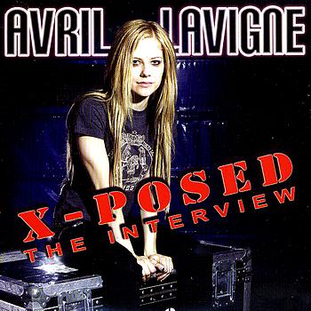 Avril Lavigne X-Posed: The Interview