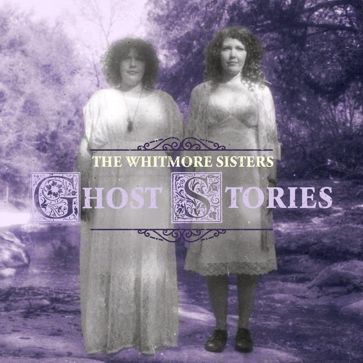 Ghost Stories by The Whitmore Sisters