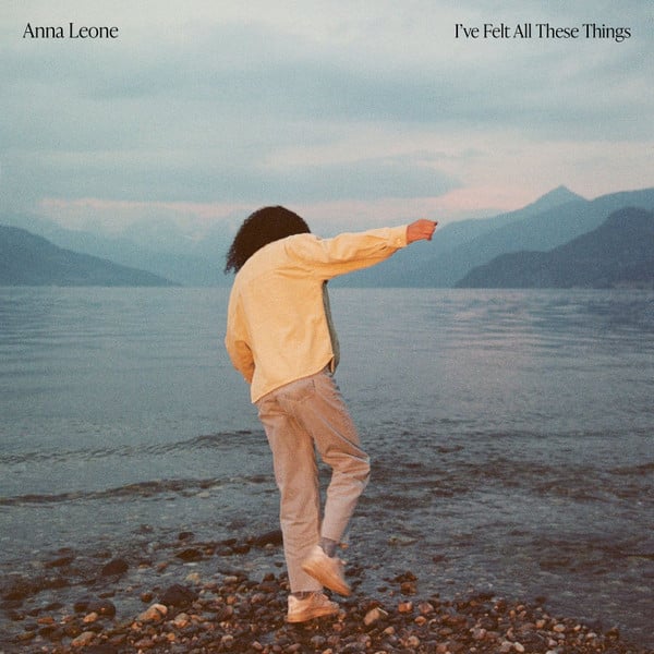 Anna Leone – I've Felt All These Things
