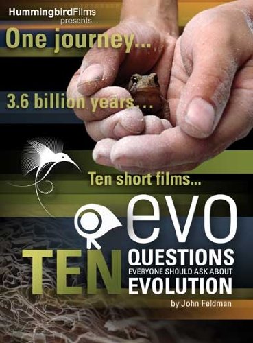 EVO: Ten Questions Everyone Should Ask about Evolution
