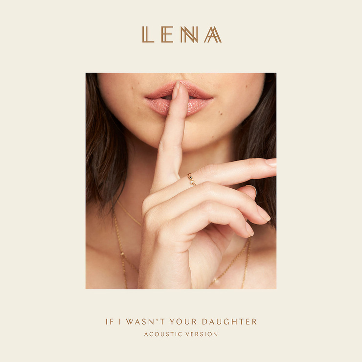 Lena: If I Wasn't Your Daughter Lena: If I Wasn't Your Daughter