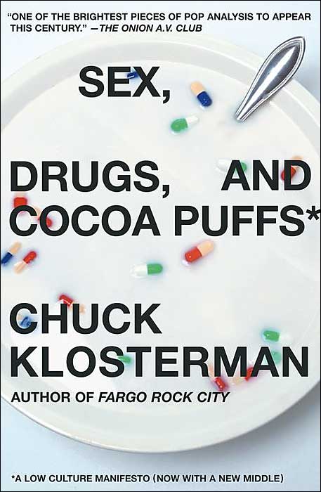 Sex, Drugs, and Cocoa Puffs: A Low Culture Manifesto
