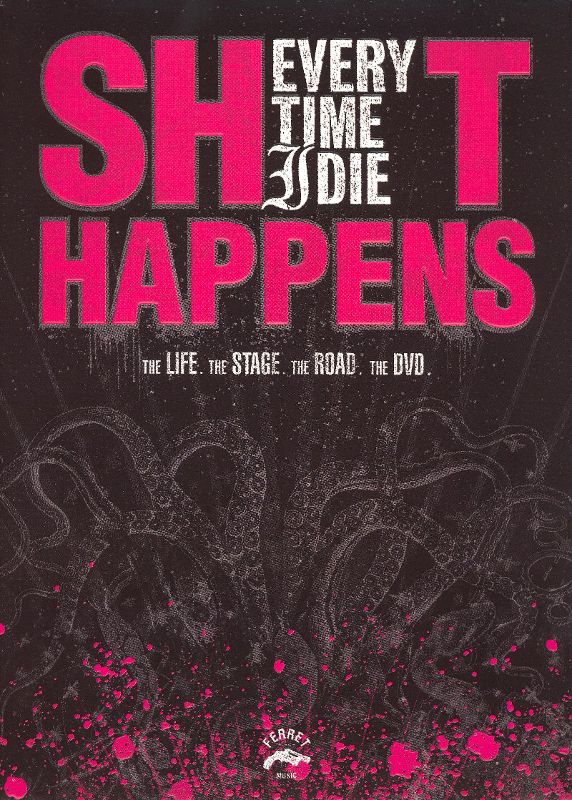 Every Time I Die: Sh*t Happens