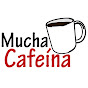 Mucha Cafeína
