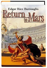 Return to Mars: Thuvia, Maid of Mars; The Chessmen of Mars; & The Master Mind of Mars (Barsoom #4, 5, & 6)