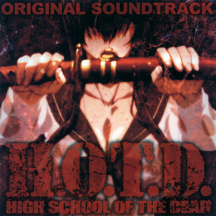 H.O.T.D. HIGH SCHOOL OF THE DEAD ORIGINAL SOUNDTRACK