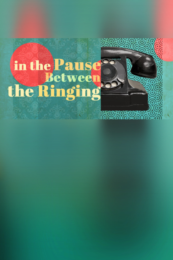 In the Pause Between the Ringing