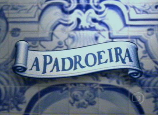 A Padroeira                                  (2001-2002)