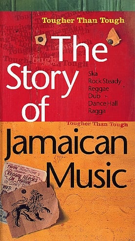 Tougher Than Tough: The Story Of Jamaican Music