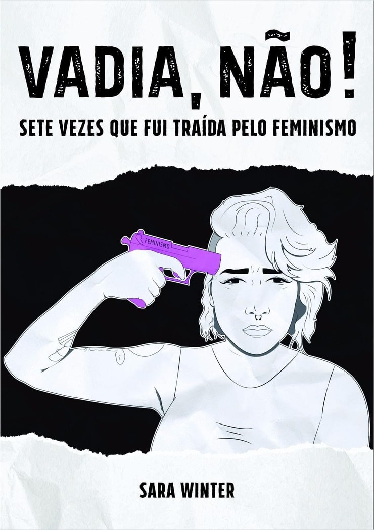 VADIA, NÃO! SETE VEZES QUE FUI TRAÍDA PELO FEMINISMO 