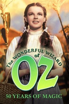 The Wonderful Wizard of Oz: 50 Years of Magic