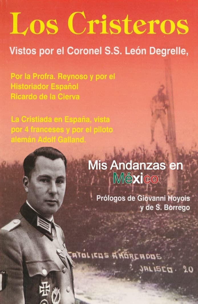 Los Cristeros Vistos por el Coronel S.S. León Degrelle 