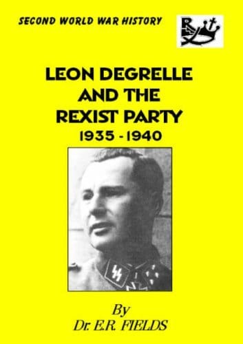 Leon Degrelle and the Rexist Party 1935-1940