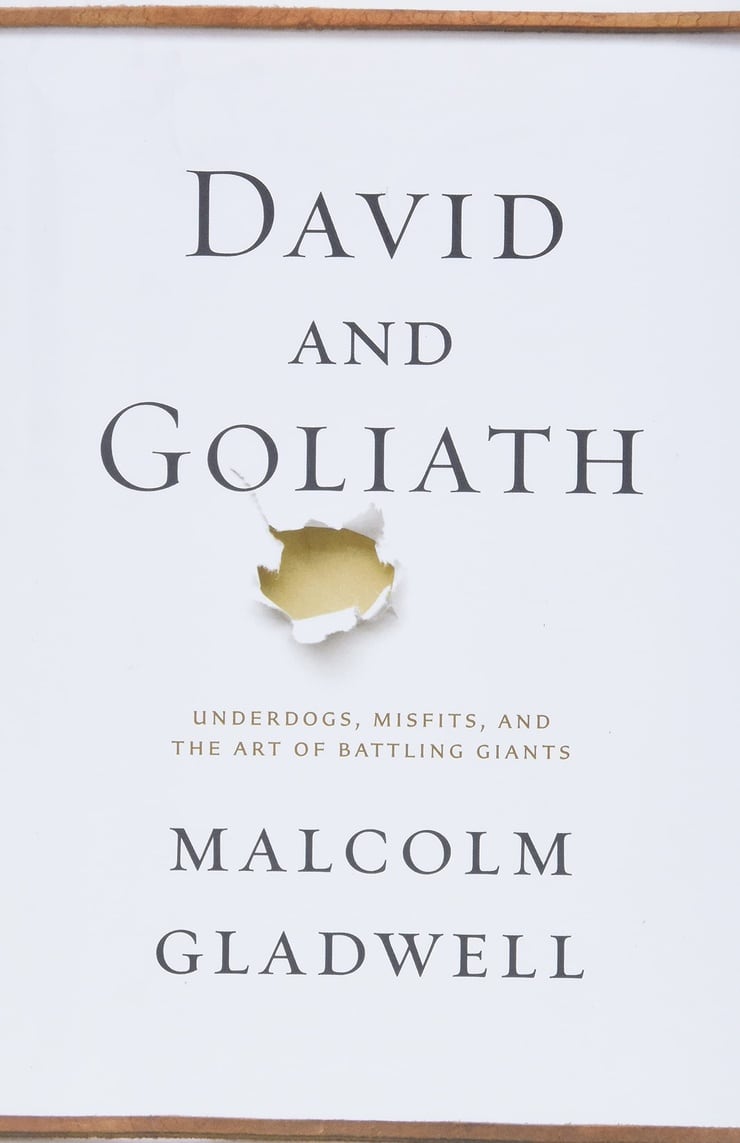 David and Goliath: Underdogs, Misfits, and the Art of Battling Giants